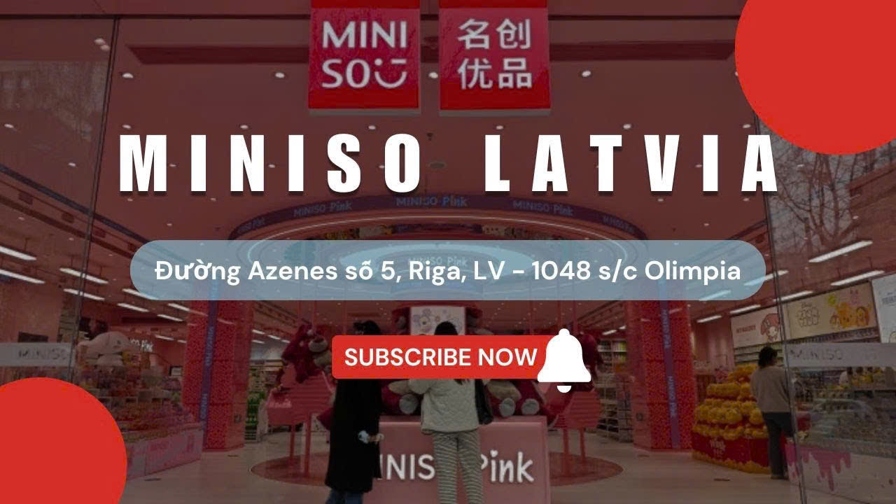 KhÁm PhÁ Miniso TẠi Latvia